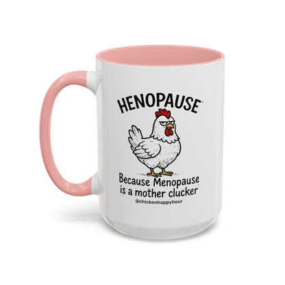Henopause™ Because Coffee Mug