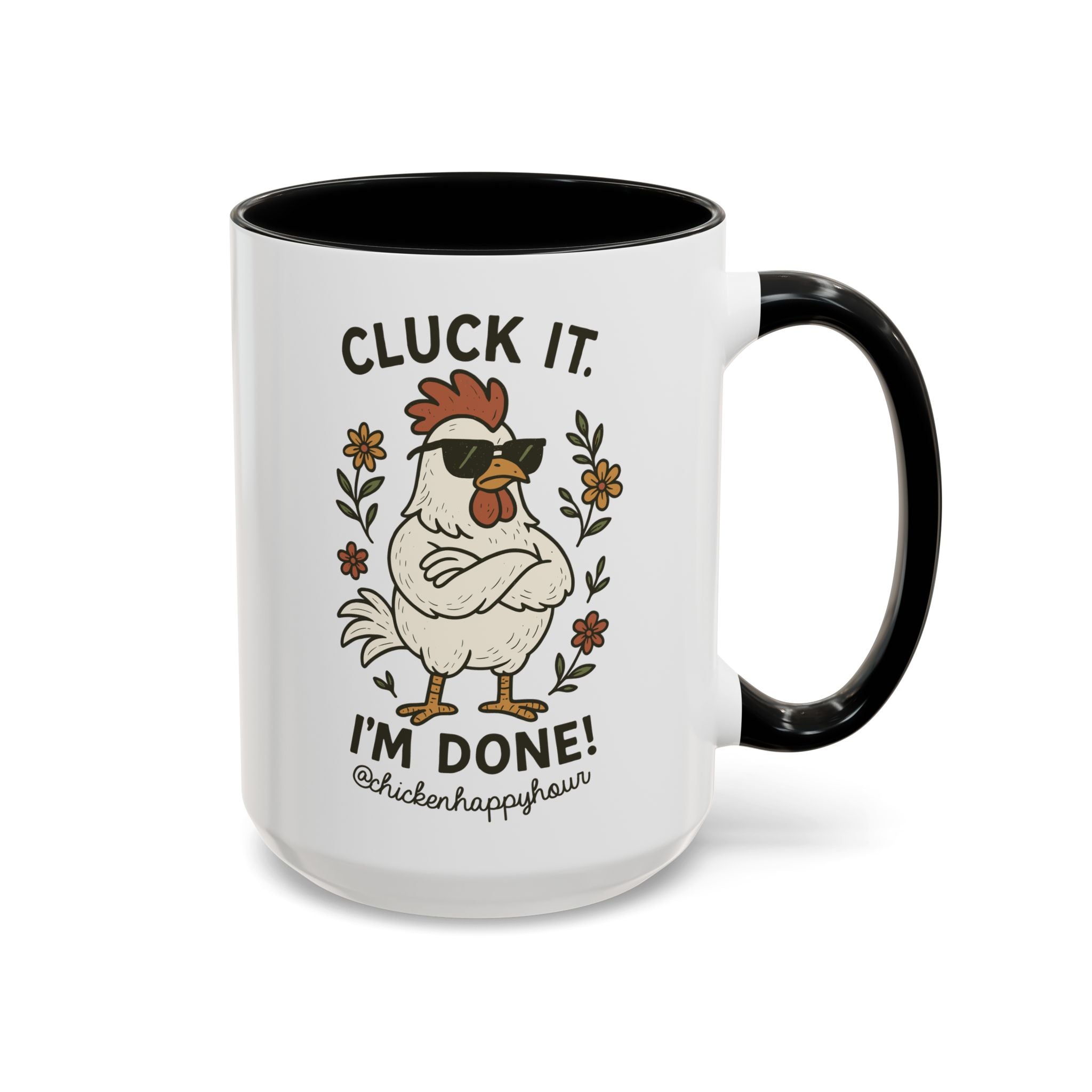 Cluck It I'm Done Coffee Mug