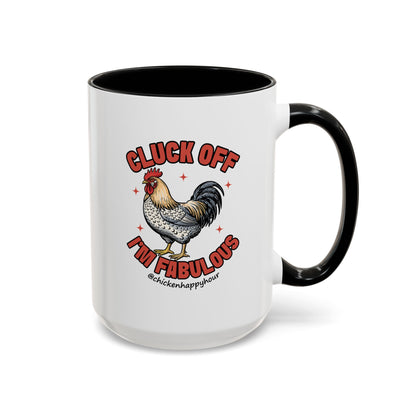 Cluck Off… I’m Fabulous Coffee Mug