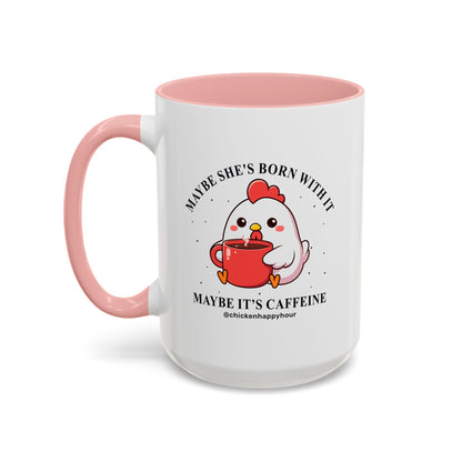 Maybe It's Caffeine Coffee Mug