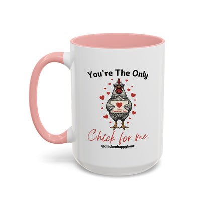 You're the Only Chick for Me Coffee Mug