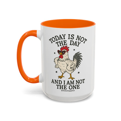 Today Is Not the Day Coffee Mug