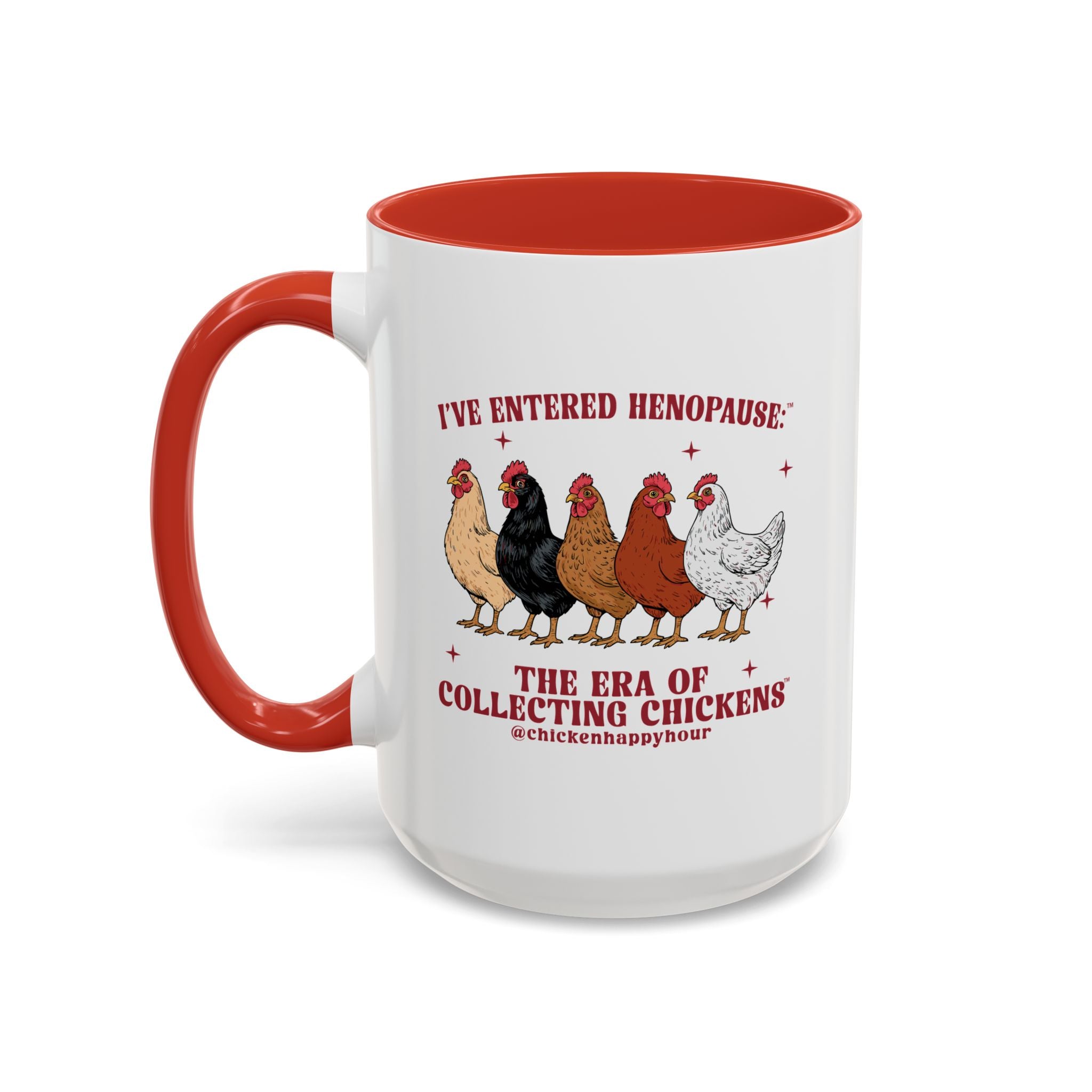 I’ve Entered Henopause™ Coffee Mug