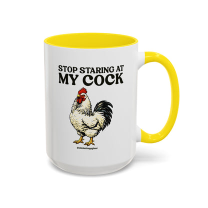 Stop Staring At My Cock Coffee Mug