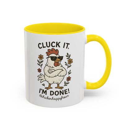 Cluck It I'm Done Coffee Mug