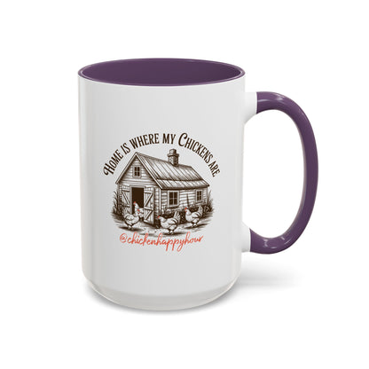Home Is Where My Chickens Are Coffee Mug