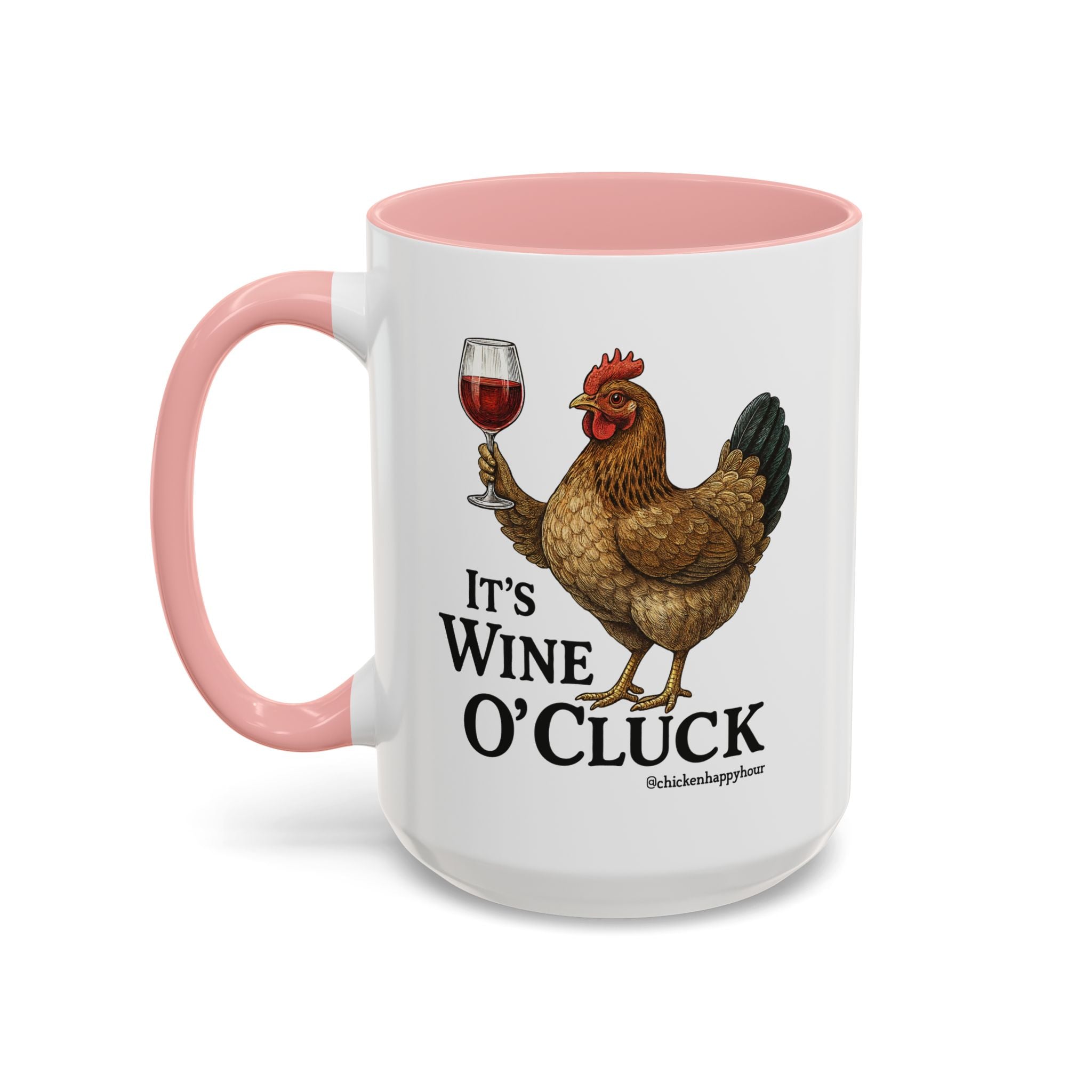 It’s Wine O’ Cluck Accent Coffee Mug