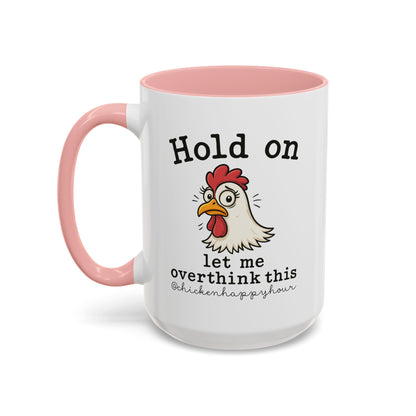 Hold On Let Me Overthink This Coffee Mug