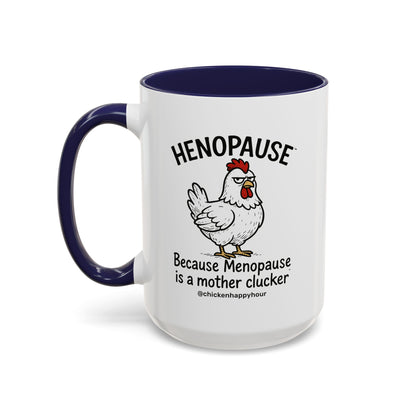 Henopause™ Because Coffee Mug