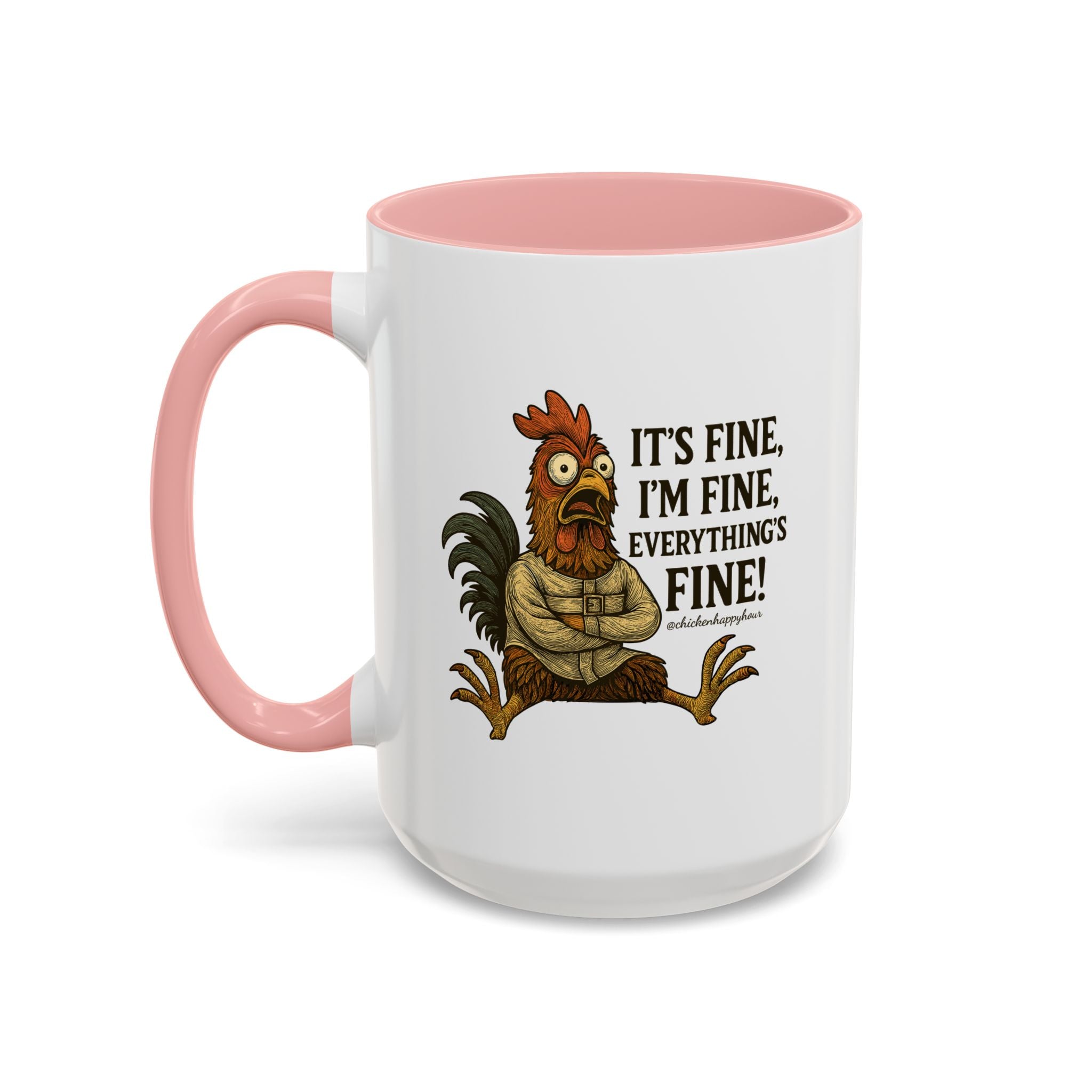It's Fine, I'm Fine, Everything's Fine! Coffee Mug