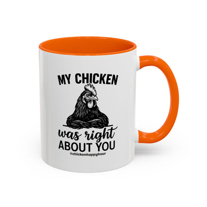 My Chicken was Right About You Coffee Mug