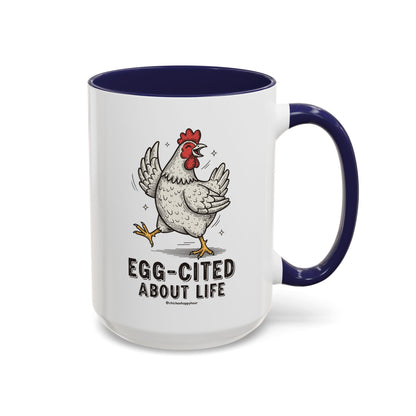 Egg-Cited About Life Coffee Mug