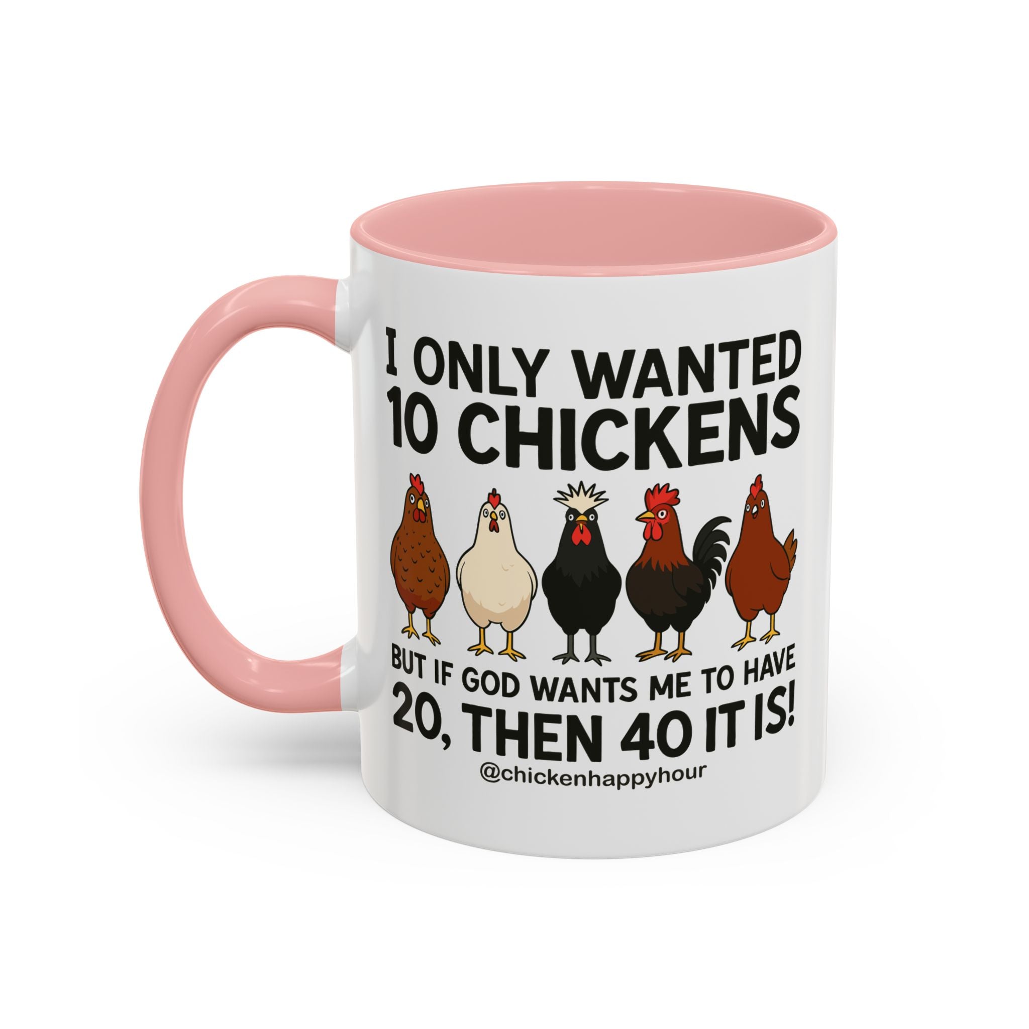 I Only Wanted 10 Chickens Coffee Mug