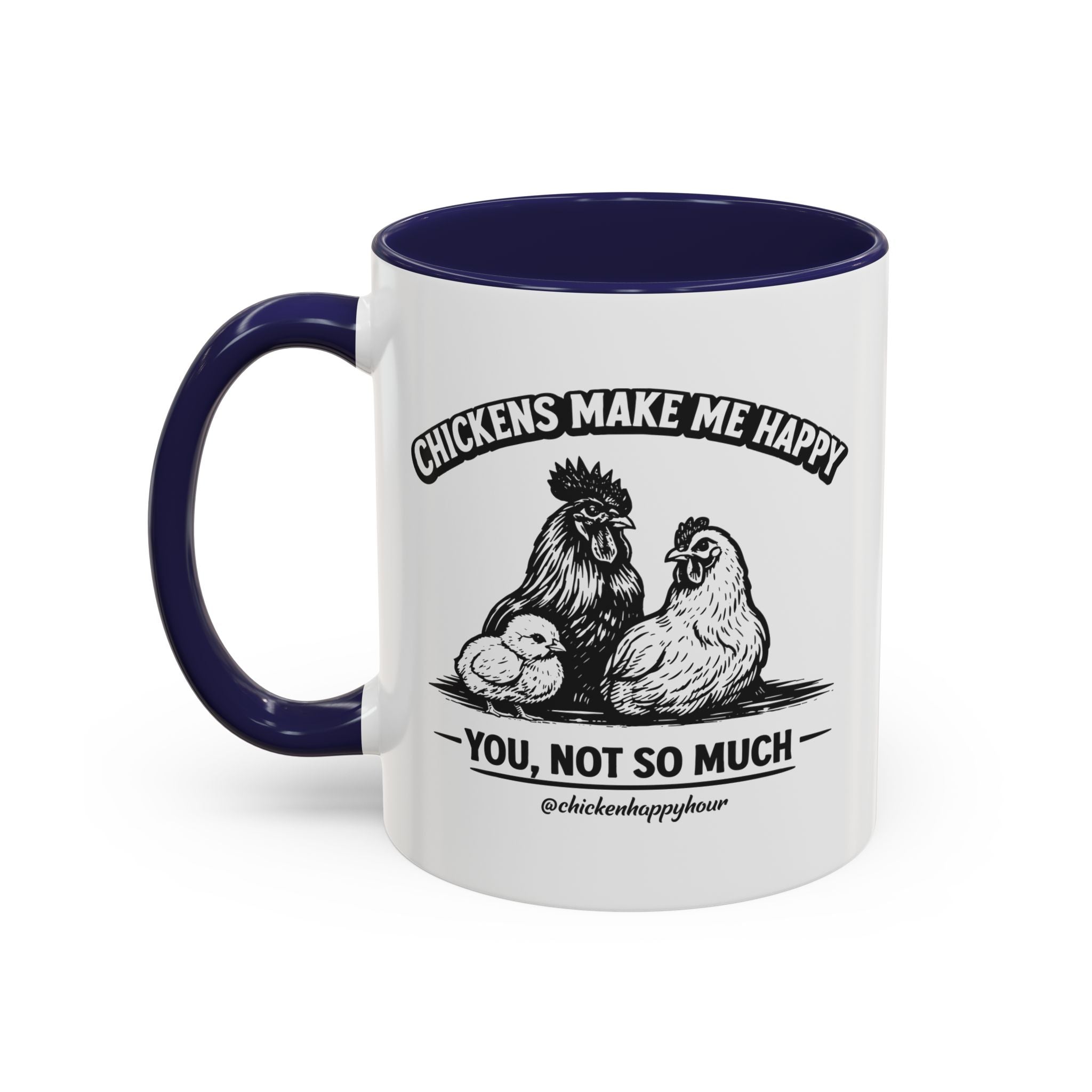 Chickens Make Me Happy Coffee Mug