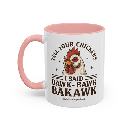 Tell Your Chickens Coffee Mug