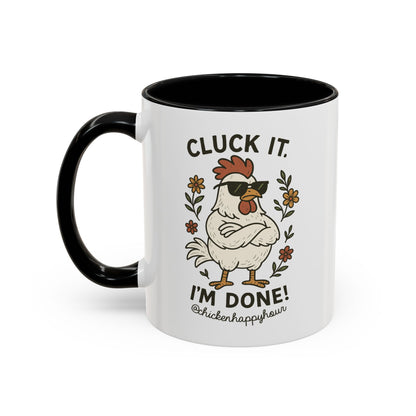 Cluck It I'm Done Coffee Mug
