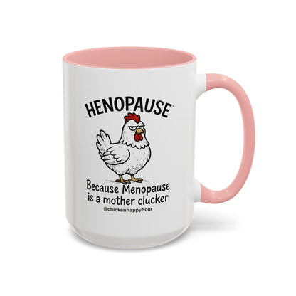 Henopause™ Because Coffee Mug