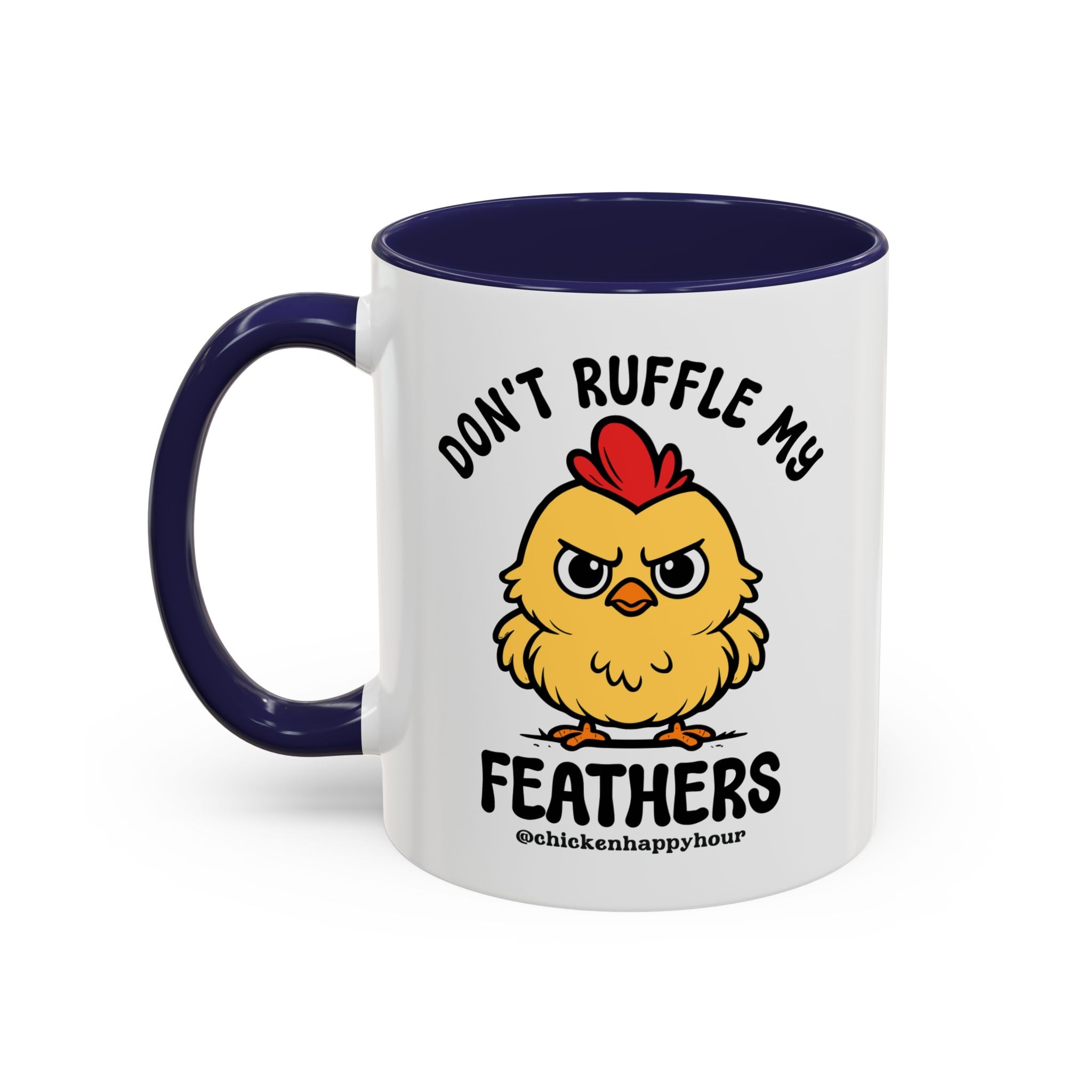 Don't Ruffle My Feathers Coffee Mug