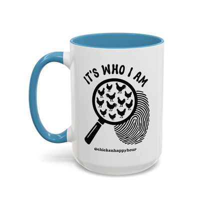 It's Who I Am Coffee Mug