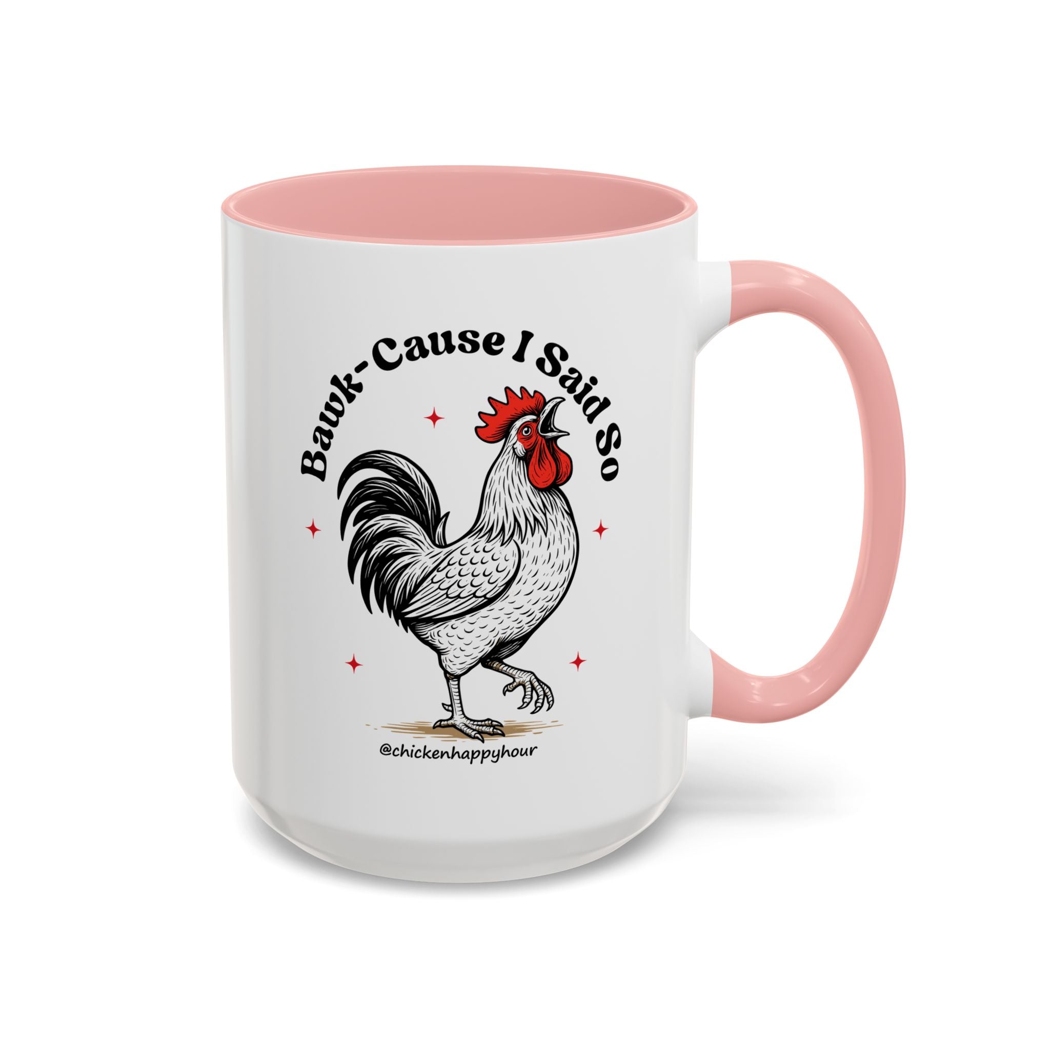 BAWK-CAUSE I Said So Coffee Mug