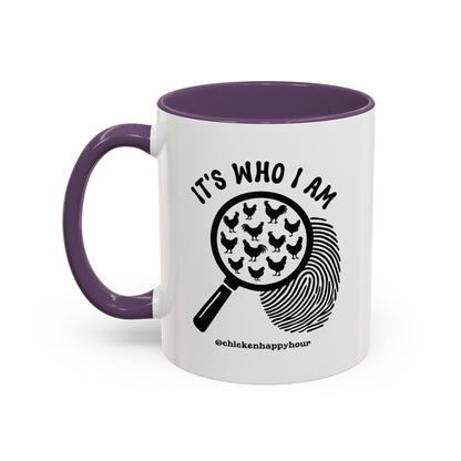 It's Who I Am Coffee Mug