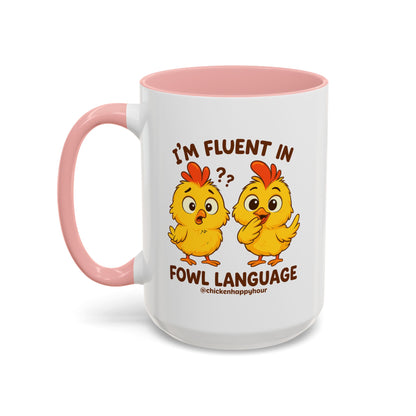 I'm Fluent in Fowl Language Coffee Mug