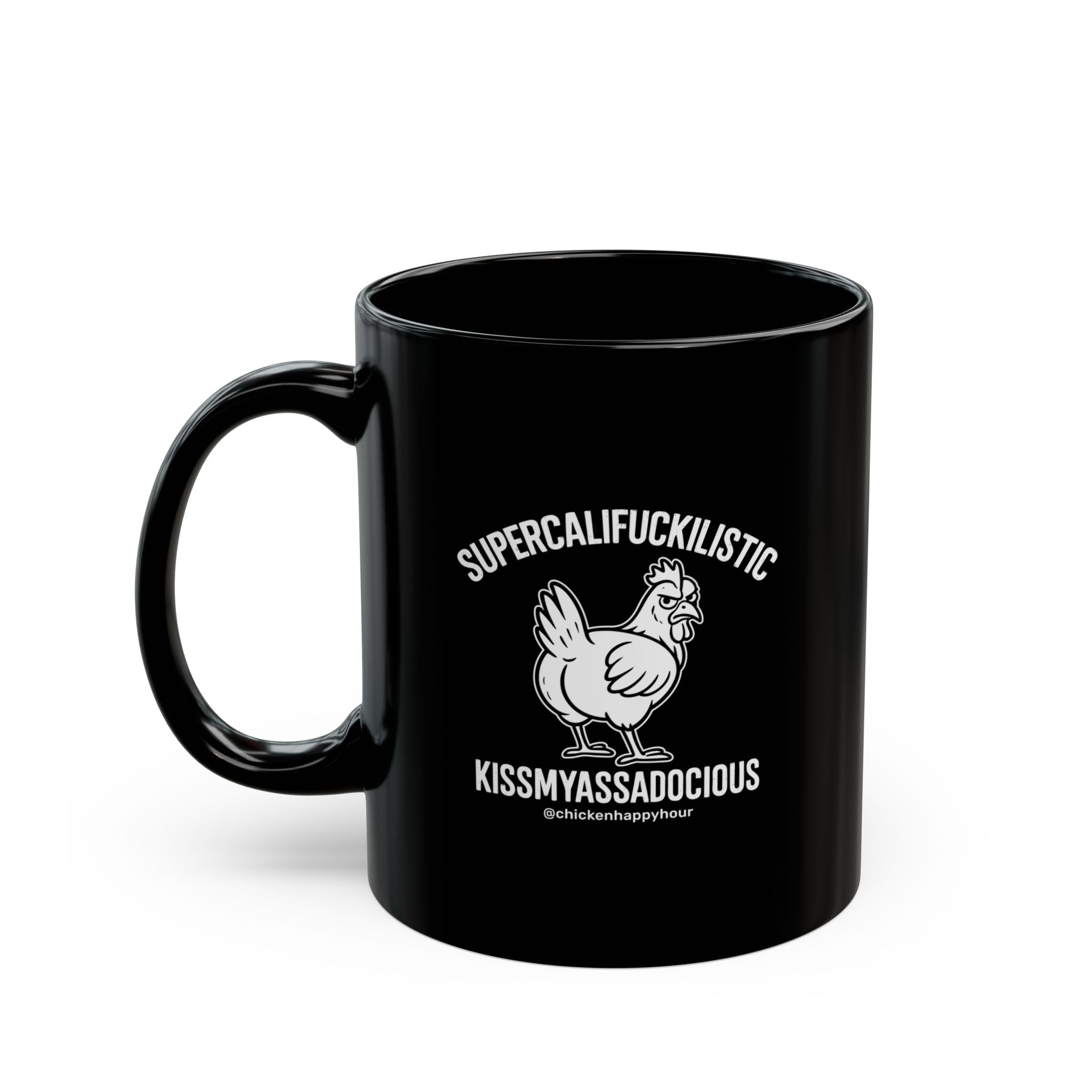 Supercalifuckilistic kissmyassadocious White Coffee Mug