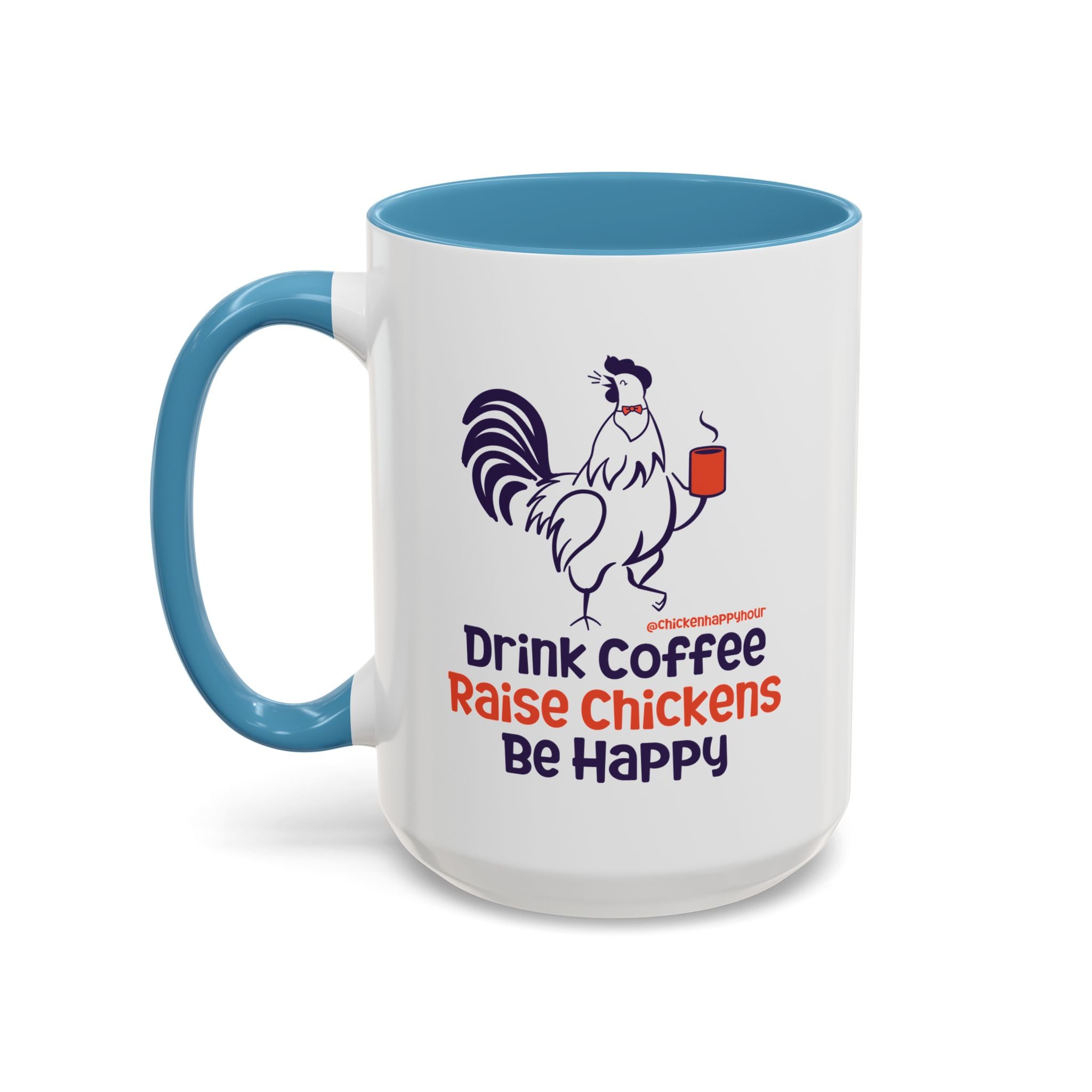 Drink Coffee Raise Chickens Coffee Mug