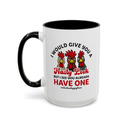 I Would Give You A Nasty Look Coffee Mug