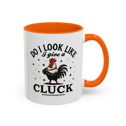 Do I Look Like I Give A Cluck Coffee Mug