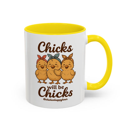 Chicks Will Be Chicks Coffee Mug