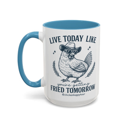 Live Today Like Coffee Mug