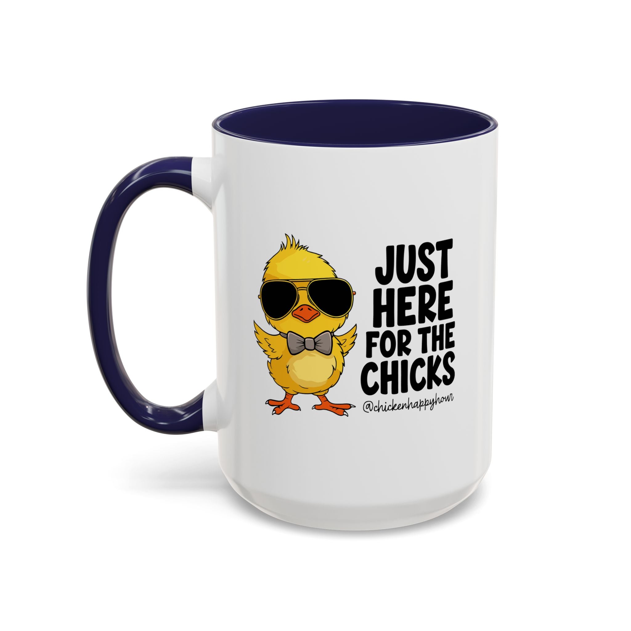 Just Here for The Chicks Coffee Mug