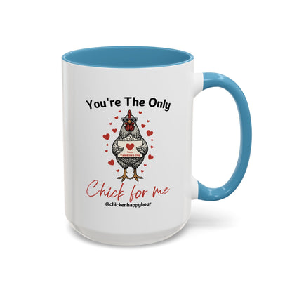 You're the Only Chick for Me Coffee Mug