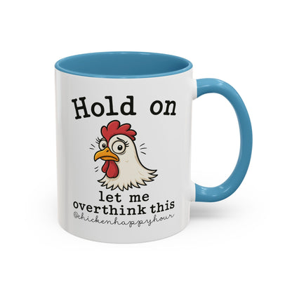 Hold On Let Me Overthink This Coffee Mug