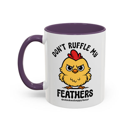 Don't Ruffle My Feathers Coffee Mug