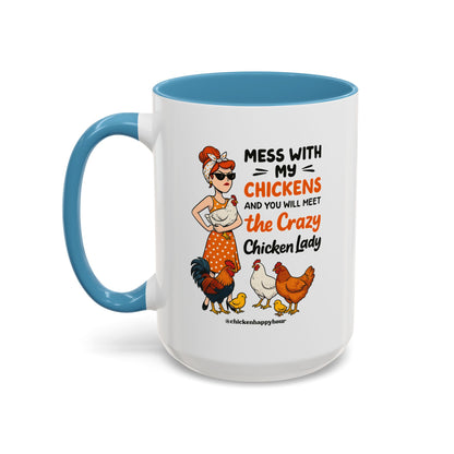 Mess With My Chicken Coffee Mug