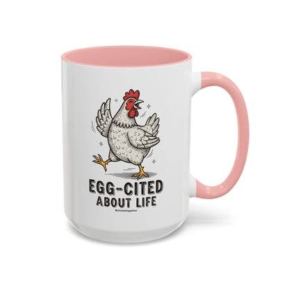 Egg-Cited About Life Coffee Mug