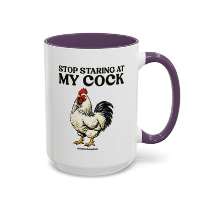 Stop Staring At My Cock Coffee Mug