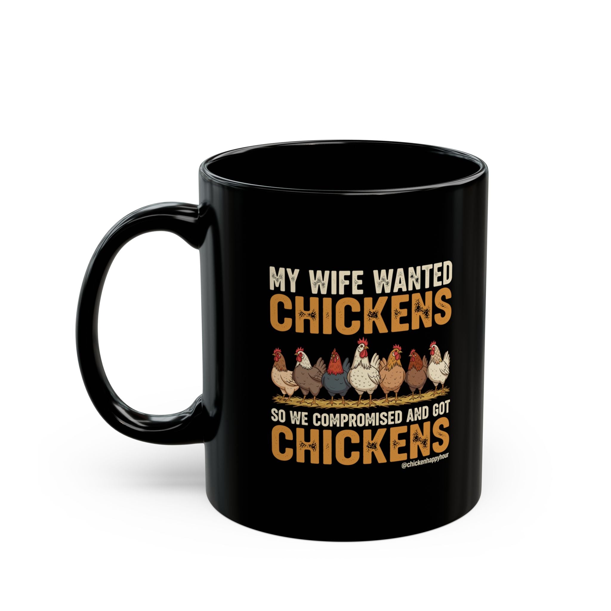 My Wife Wanted Chickens Coffee Mug