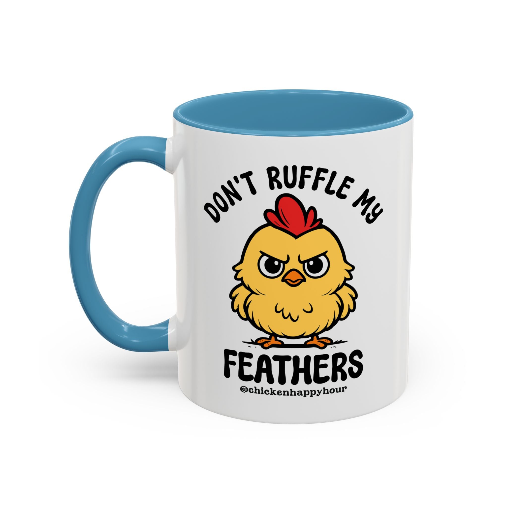 Don't Ruffle My Feathers Coffee Mug