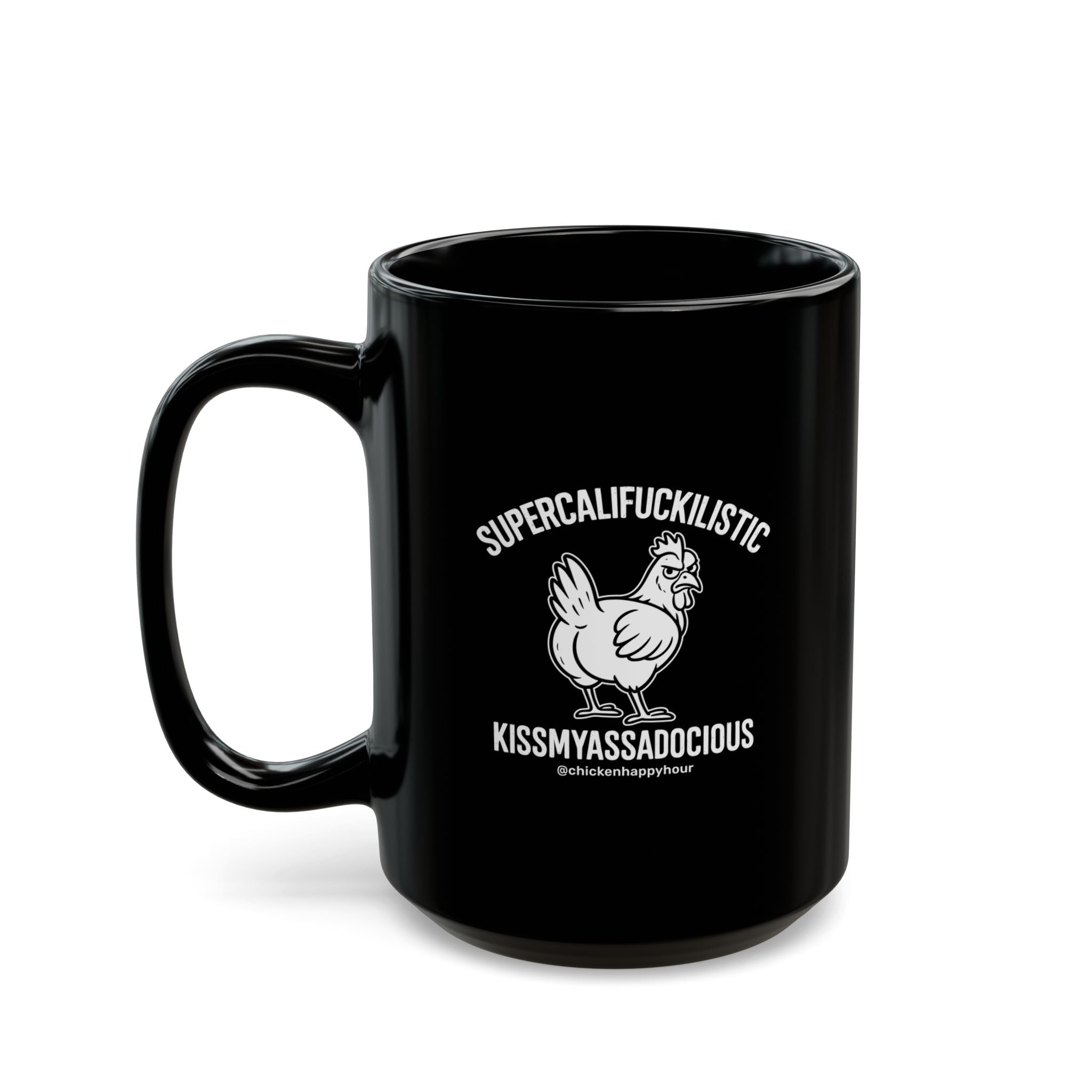 Supercalifuckilistic kissmyassadocious White Coffee Mug