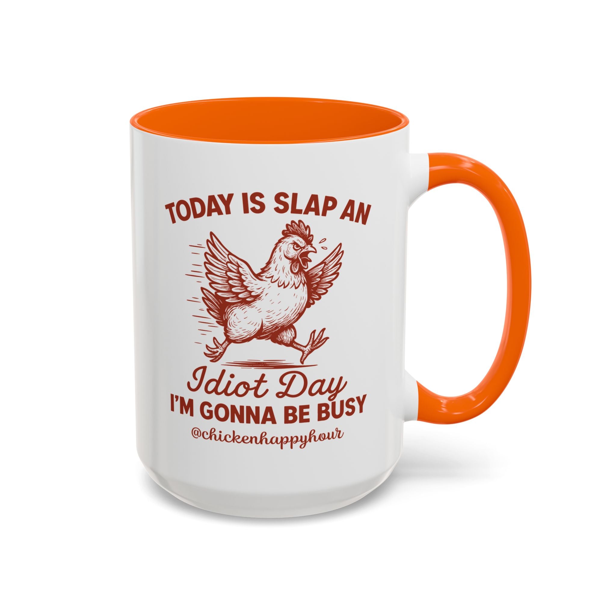 Today Is Slap An Idiot Day I’m Gonna Be Busy Coffee Mug