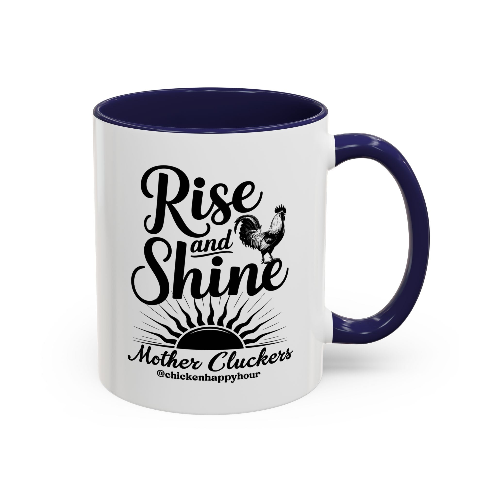 Rise And Shine Mother Cluckers Coffee Mug