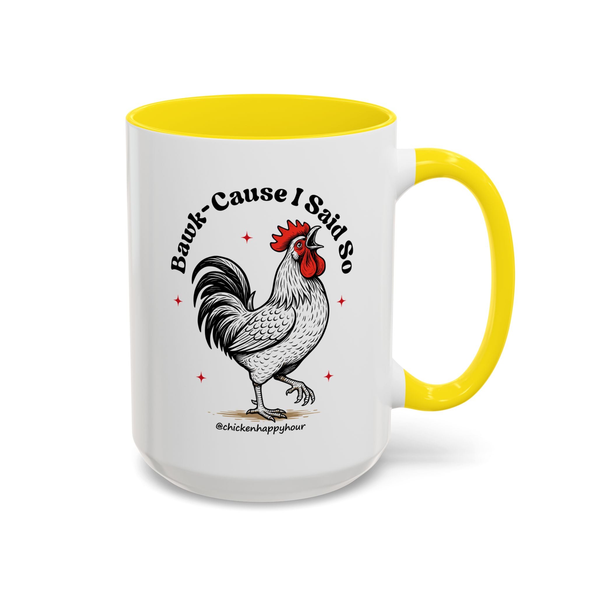 BAWK-CAUSE I Said So Coffee Mug