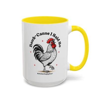 BAWK-CAUSE I Said So Coffee Mug