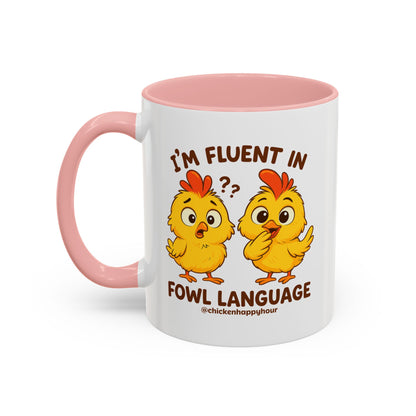 I'm Fluent in Fowl Language Coffee Mug