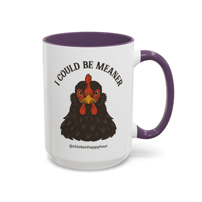 I Could be Meaner Coffee Mug