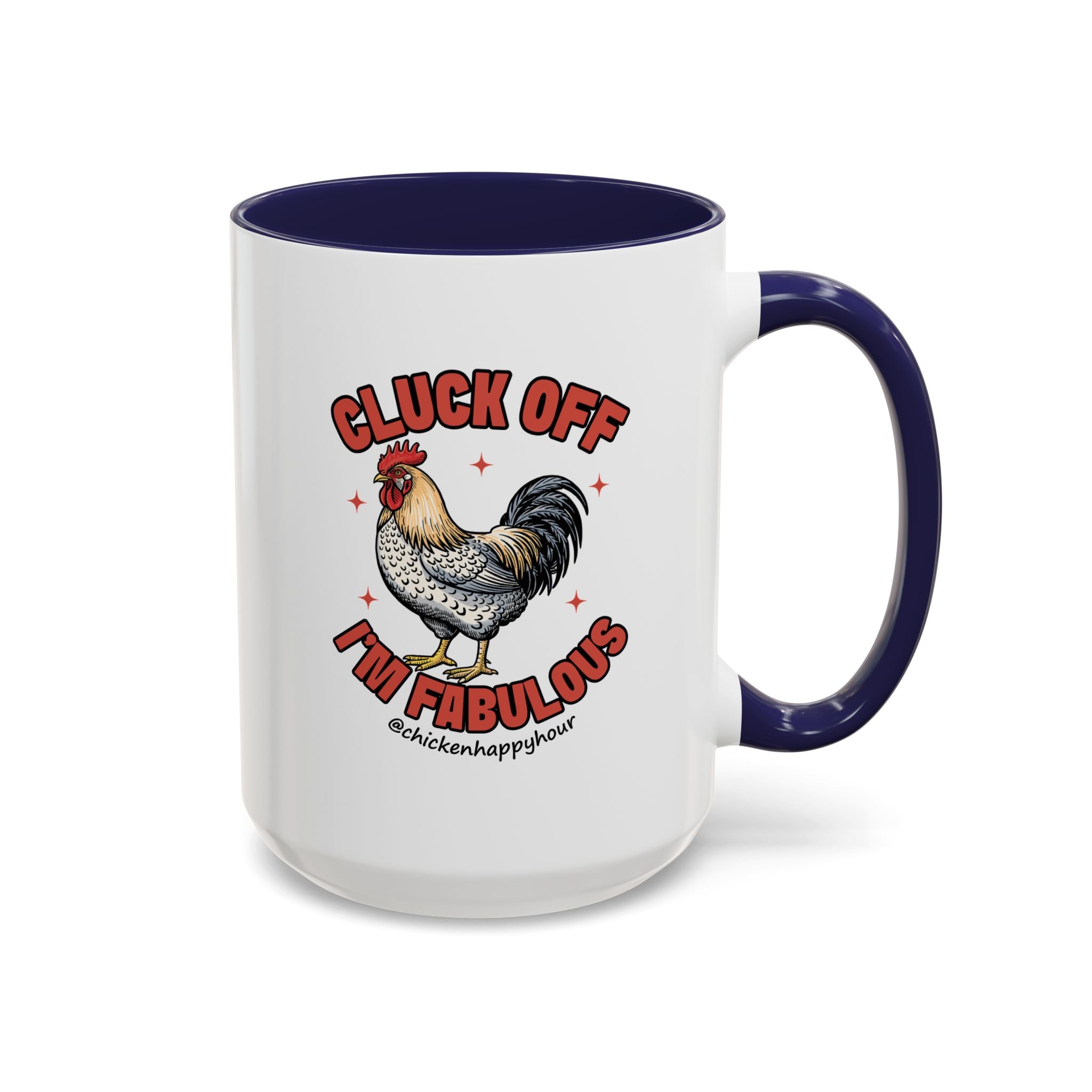 Cluck Off… I’m Fabulous Coffee Mug