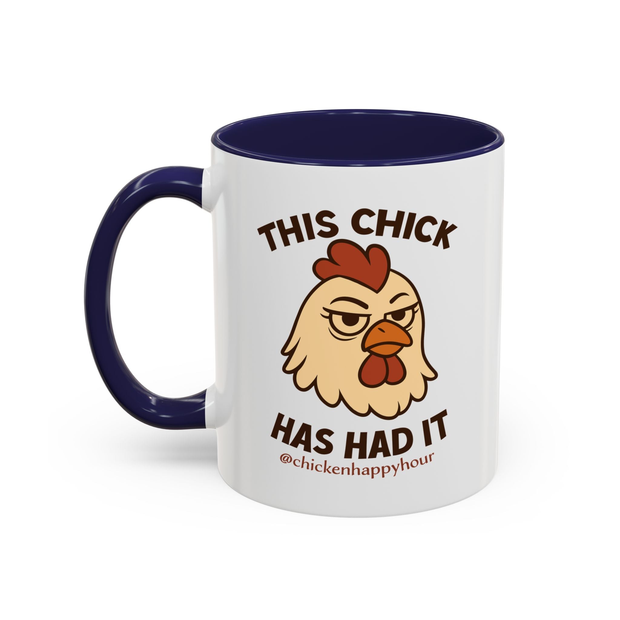This Chick Has Had It Coffee Mug